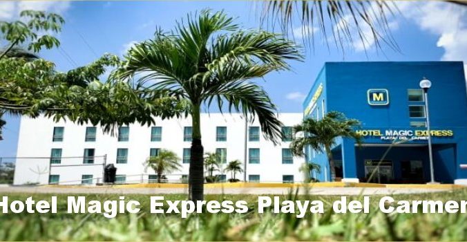 Hotel Magic Express Playa del Carmen