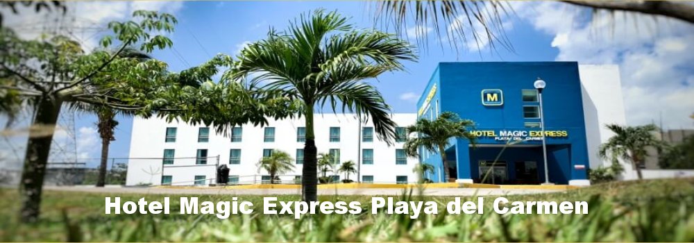 Hotel Magic Express Playa del Carmen